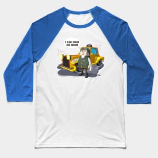 I can drive all night, Taxi driver Jack Baseball T-Shirt